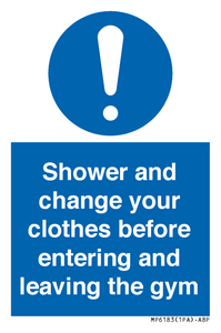 Shower and change your clothes before entering and leaving the gym